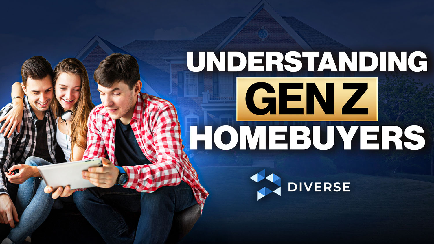 Understanding Gen Z Homebuyers: A Guide for Today’s Real Estate Agents